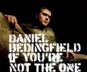 Daniel Bedingfield - If You’re Not The One